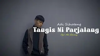 TANGIS NI PARJALANG - ADI SIHOTANG (OFFICIAL VIDEO)