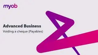 MYOB Advanced Business - Voiding a cheque Payables | Leverage Technologies
