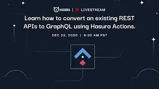 Convert Existing REST APIs to GraphQL using Hasura Actions