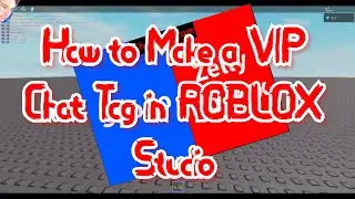 How to Make a VIP Chat Tag in ROBLOX Studio (Roblox Tutorial)