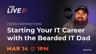 FRESH PERSPECTIVES: Starting Your IT Career with The Bearded IT Dad