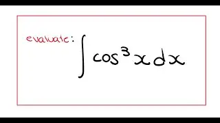 Integral of cos^3(x) (cosine cubed)