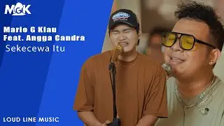 Mario G Klau Feat Angga Candra - Sekecewa Itu | Live session with MONE BAND (LOUD LINE MUSIC)