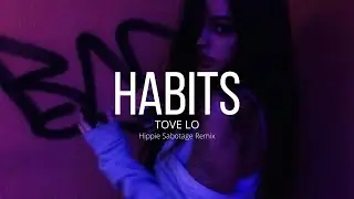 Tove Lo - Habits - Hippie Sabotage Remix (Letra en español)