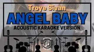 Angel Baby - Acoustic Karaoke (Troye Sivan)
