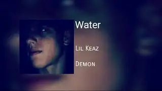 Water - Lil Keaz [ Prod. by 