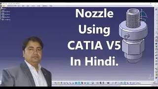Nozzle Using CATIA V5 in Hindi.