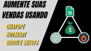 🔥CHATGPT + Google Planilhas: aumente suas vendas como afiliado na Hotmart