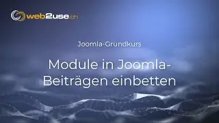Joomla 4 - Grundkurs Lektion 10 - Module in Beiträgen ausgeben