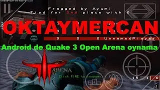 Mobil cihazınızda telefonunuzda Quake 3 Open Arena oynama rehberi