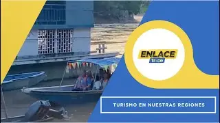 Enlace Trece | Especial ´Turismo En Nuestras Regiones´