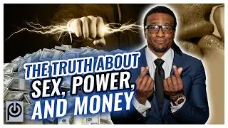 The Truth About Sex, Power, and Money | Porn Addiction Problems