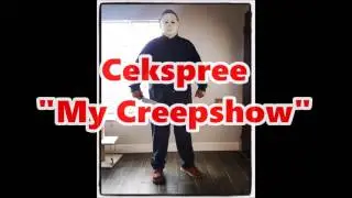 Cekspree - My Creepshow