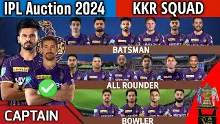 IPL Auction 2024 | Kolkata Knight Riders Team Final Squad | KKR Team Full Squad 2024 | KKR Team 2024