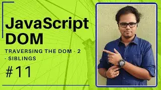 JavaScript DOM - 2020 - #11 - Traversing the DOM - Siblings - Tharun Shiv