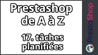 Tuto Prestashop 1.6 de A à Z – Tâches planifiées (ép.17)