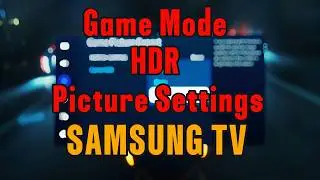 Samsung TV Game Mode HDR Picture Settings