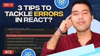 #15: React JS Projects: How to Deal with Errors and Warnings - 3 Best Practices🔥
