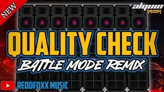 QUALITY CHECK | BATTLE MODE REMIX 2024