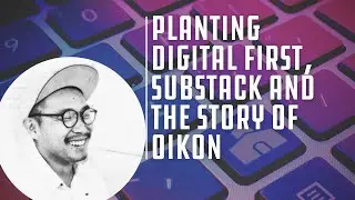 Planting digital first, Substack and the story of Oikon