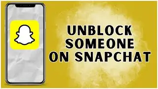 How To Unblock Someone On Snapchat? 2024 | Snapchat