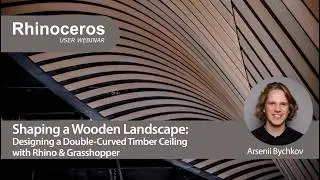 Rhino User Webinar: Shaping a Wooden Landscape