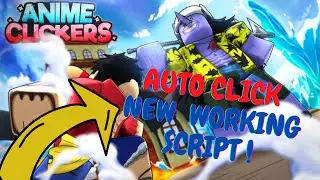 Anime Clicker Simulator Script | Auto Click - Working Script