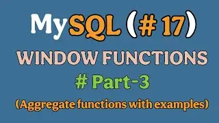 SQL Window Functions Part 3: SUM, AVG, COUNT, MIN, MAX Explained with MySQL #17