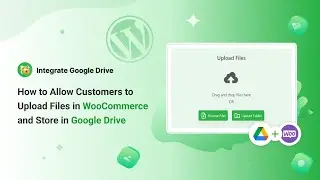 How to Allow Customers to Upload Files in WooCommerce and Store in Google Drive