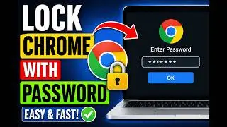 How To Lock Google Chrome WIth Password - Full Guide (2026)