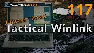 Tactical Winlink Internet Down - WaveTalkers LIVE 117