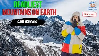 The Most Dangerous Mountains to Climb – Only for the Brave!