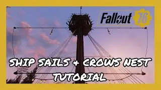 Fallout 76 Crows Nest + Sails Build Guide