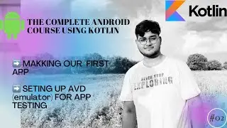 HELLO WORLD APP | MAKING OUR FIRSTAPP AND SETTING UP ANDROID EMULATOR