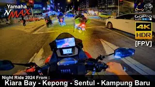 Night Ride From | Kiara Bay - Kepong - Sentul - Kampung Baru @ KL Malaysia | Yamaha Nmax V2 | 4K HDR