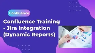 Confluence Training | Jira Confluence Integration and Dynamic filters
