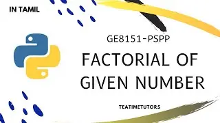 Factorial program in python | Tamil | Iterative method | Teatimetutors