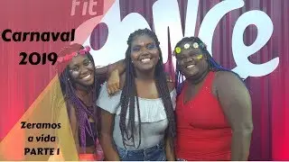 O carnaval que zeramos a vida - PARTE 1