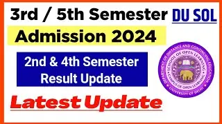 SOL 3rd / 5th Semester Admission 2024 | SOL 2nd / 4th Semester Result Update 2024 | College Updates