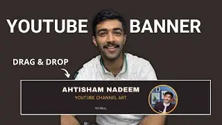 Make your Famous YouTube Banner  by just Drag and Drop || Youtube Channel Art Tutorial