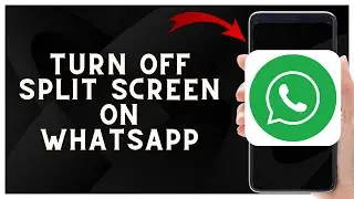 How to Turn Off Split Screen on WhatsApp | Stop Multitasking in 2023