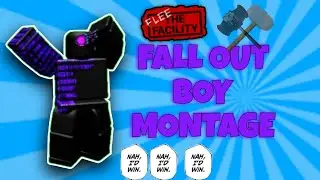 Fall Out Boy Montage(Roblox FLee the facility)