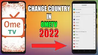 How To Select OmeTV Countries 2022 | Change OmeTV Country Tutorial 2022