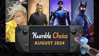 HUMBLE CHOICE AUGUST 2024 | All games on Steam Deck