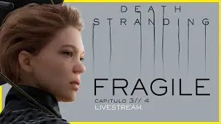 Death Stranding  CAP 3 - CAP 4 FRAGILE | DIRECTO RESUBIDO  💜