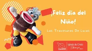 Feliz Día Del Niño - Las Travesuras De Lucas - Martes 01/10/2024
