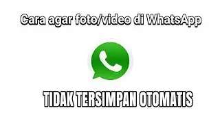 Cara agar foto,video di WhatsApp tidak tersimpan otomatis | King Tutorial