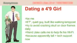 Started Dating a 4'9 Girl | 4Chan Greentext Stories