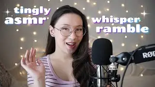 ASMR 😴 An Old School Tingly Whisper Ramble ✨