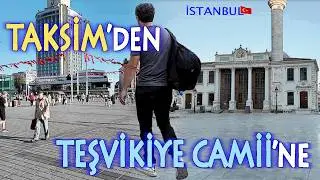 Adım adım TAKSİM'den TEŞVİKİYE CAMİİ'ne yürüyüş / İstanbul 🇹🇷 / 4K Walking Tour